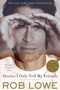 Stories I Only Tell My Friends By Rob Lowe