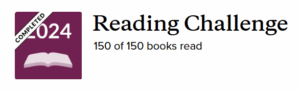 Goodreads 2024 Challenge complete image with 150 of 150 books read